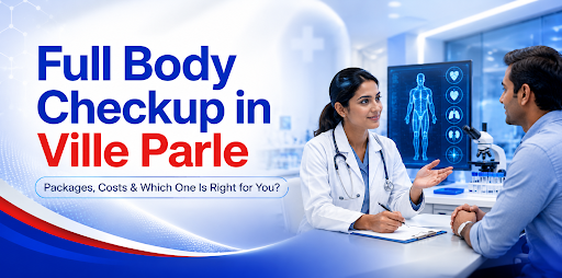 Full Body Checkup in Ville Parle